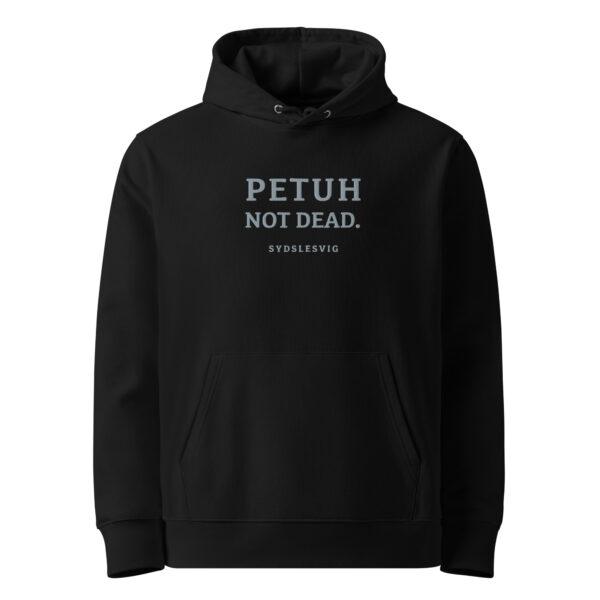 PETUH NOT DEAD. — Organic Statement Hoodie