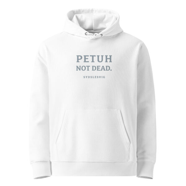 PETUH NOT DEAD. — Organic Statement Hoodie