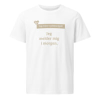 unisex-organic-mid-light-crafter-t-shirt-white-front-6a138f242c8c3.jpg Jeg melder mig i morgen! — Küstenshirt für Aufschieber