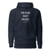 PETUH NOT DEAD. — Hoodie für Hafenkinder