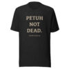 unisex-staple-t-shirt-black-heather-front-6a13db2cafe86.jpg PETUH NOT DEAD. — Borderland Statement Tee