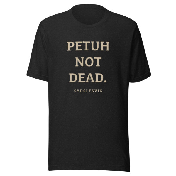 unisex-staple-t-shirt-black-heather-front-6a13db2cafe86.jpg PETUH NOT DEAD. — Borderland Statement Tee