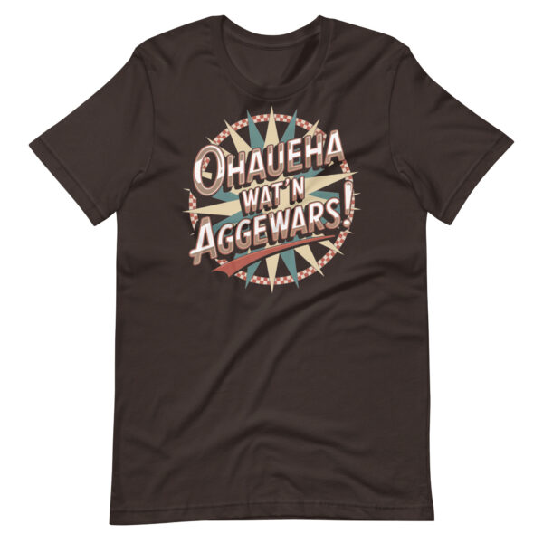 unisex-staple-t-shirt-brown-front-6a0705676b265.jpg Ohaueha wat'n Aggewars! – Petuh T-Shirt
