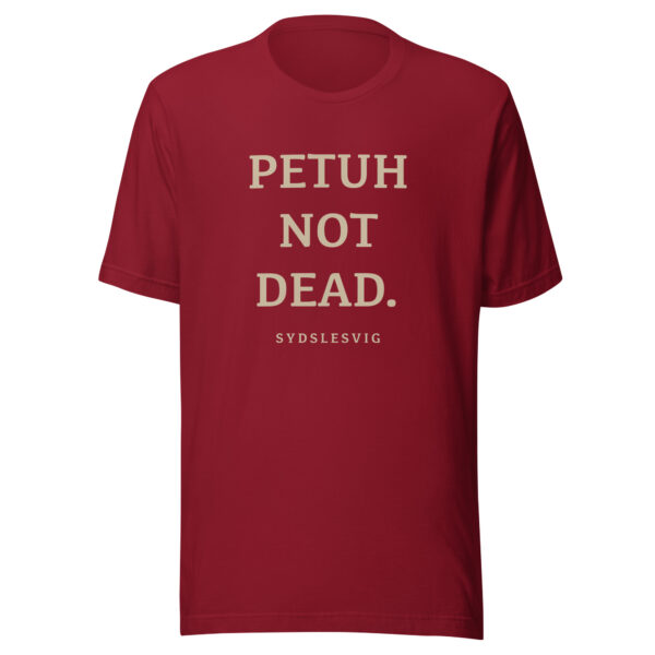 unisex-staple-t-shirt-cardinal-front-6a13db2caffaf.jpg PETUH NOT DEAD. — Borderland Statement Tee
