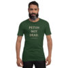 unisex-staple-t-shirt-forest-front-6a13db2cae99f.jpg PETUH NOT DEAD. — Borderland Statement Tee