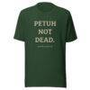 unisex-staple-t-shirt-forest-front-6a13db2cb00ce.jpg PETUH NOT DEAD. — Borderland Statement Tee