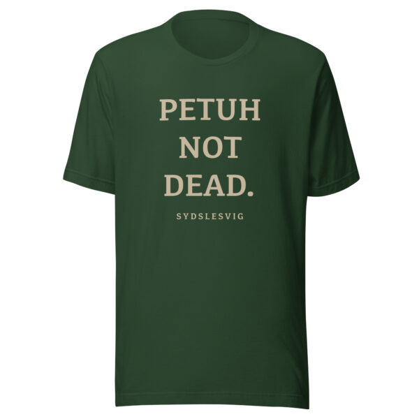 unisex-staple-t-shirt-forest-front-6a13db2cb00ce.jpg PETUH NOT DEAD. — Borderland Statement Tee