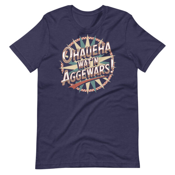 unisex-staple-t-shirt-heather-midnight-navy-front-6a0705676b322.jpg Ohaueha wat'n Aggewars! – Petuh T-Shirt