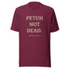 unisex-staple-t-shirt-maroon-front-6a13db2cb030a.jpg PETUH NOT DEAD. — Borderland Statement Tee