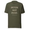 unisex-staple-t-shirt-military-green-front-6a13db2cb0438.jpg PETUH NOT DEAD. — Borderland Statement Tee