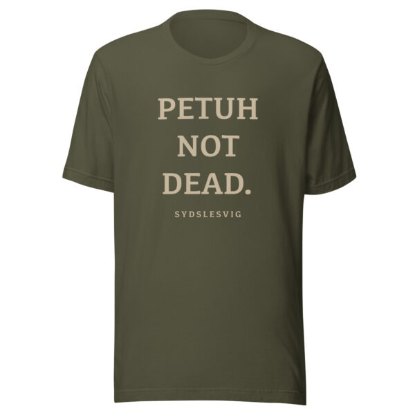 unisex-staple-t-shirt-military-green-front-6a13db2cb0438.jpg PETUH NOT DEAD. — Borderland Statement Tee