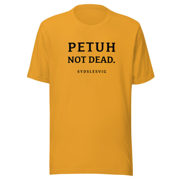 PETUH NOT DEAD. — Everyday Borderland Tee