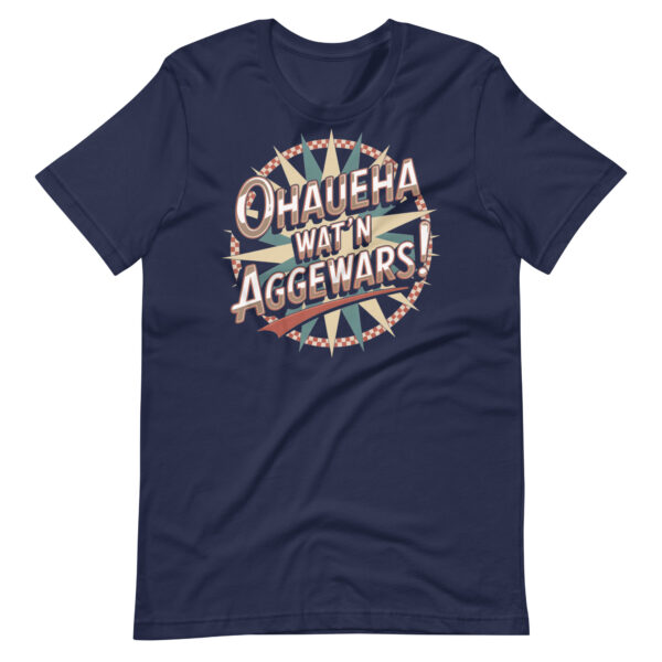 unisex-staple-t-shirt-navy-front-6a0705676b3b7.jpg Ohaueha wat'n Aggewars! – Petuh T-Shirt