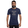 unisex-staple-t-shirt-navy-front-6a13db2caedfe.jpg PETUH NOT DEAD. — Borderland Statement Tee