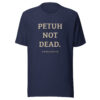 unisex-staple-t-shirt-navy-front-6a13db2cb0527.jpg PETUH NOT DEAD. — Borderland Statement Tee