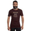 unisex-staple-t-shirt-oxblood-black-front-6a13db2caef0e.jpg PETUH NOT DEAD. — Borderland Statement Tee
