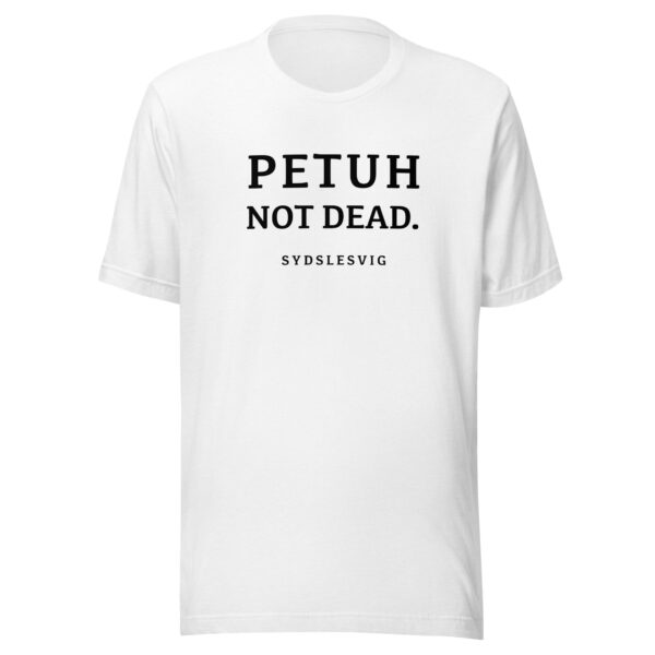 PETUH NOT DEAD. — Everyday Borderland Tee