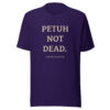 unisex-staple-t-shirt-team-purple-front-6a13db2cb0705.jpg PETUH NOT DEAD. — Borderland Statement Tee